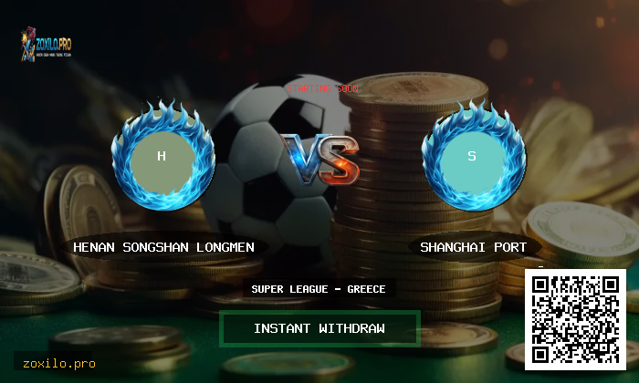 Henan Songshan Longmen vs Shanghai Port Stats, Odds & Winning Tips