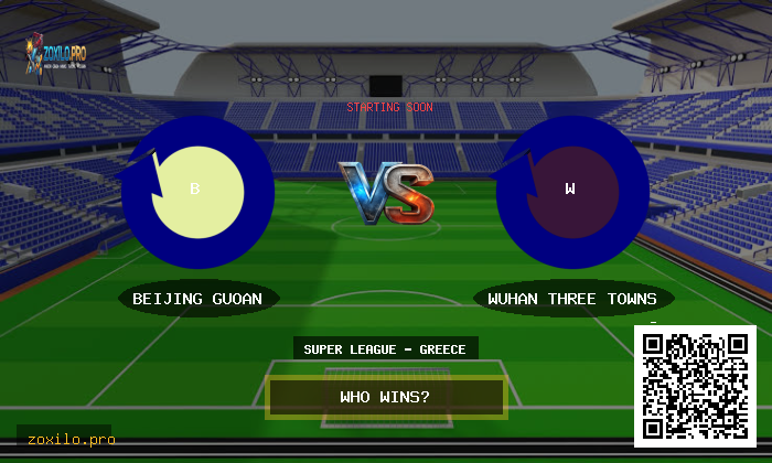 Beijing Guoan vs Wuhan Three Towns Stats, Odds & Winning Tips