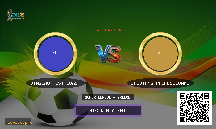 Match Preview: Qingdao West Coast vs Zhejiang Professional Prediction & Analysis