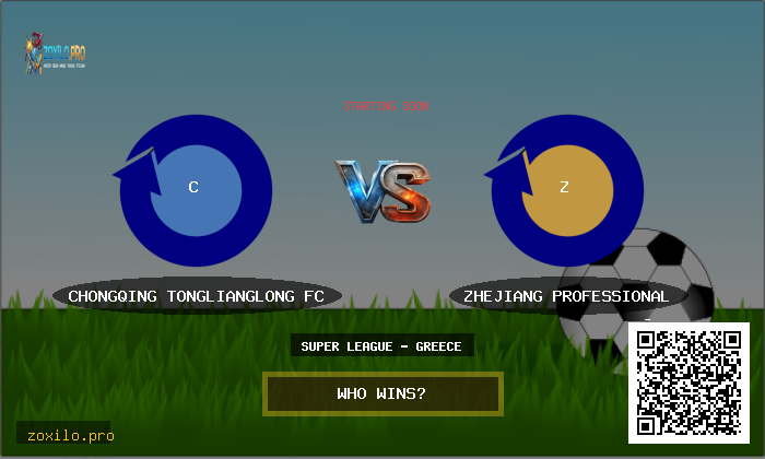 Chongqing Tonglianglong FC vs Zhejiang Professional – Expert Betting Tips & Odds