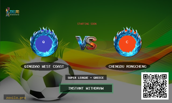 Super League - Greece: Qingdao West Coast vs Chengdu Rongcheng Prediction