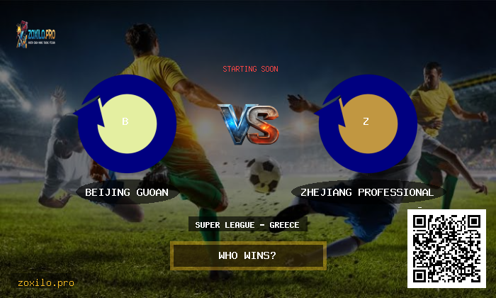 Beijing Guoan vs Zhejiang Professional Stats, Odds & Winning Tips